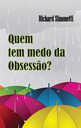 Quem tem medo da obsessÃ£o?