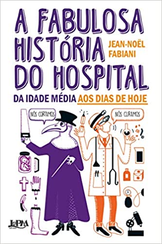 A fabulosa histÃ³ria do hospital: Da Idade MÃ©dia aos dias de hoje