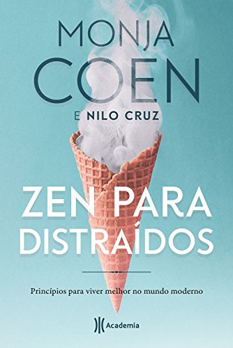 Zen para distraÃ­dos: PrincÃ­pios para viver melhor no mundo moderno