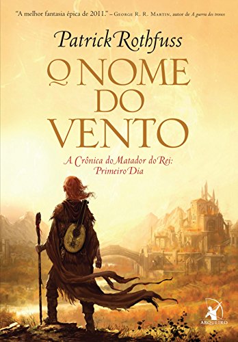 O nome do vento: A crÃ´nica do matador do Rei vol 1