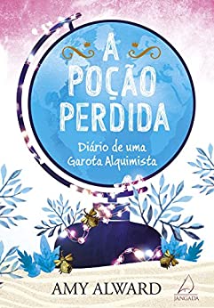 A poÃ§Ã£o perdida: DiÃ¡rio de uma garota alquimista vol 2