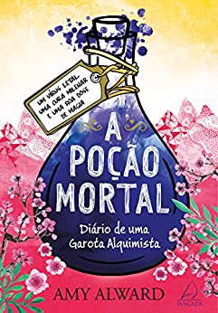 A poÃ§Ã£o mortal: DiÃ¡rio de uma garota alquimista vol 3