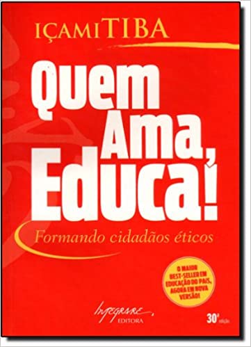 Quem Ama, Educa! Formando cidadÃ£os Ã©ticos