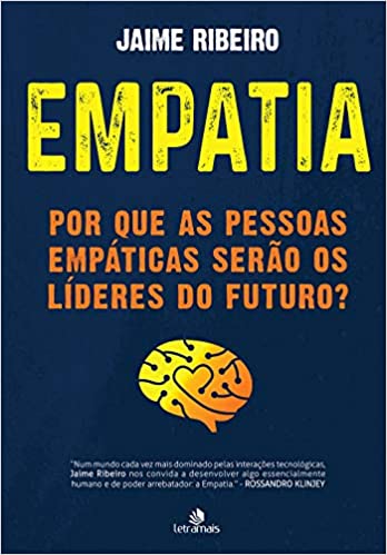 Empatia: por que as pessoas empÃ¡ticas serÃ£o os lÃ­deres do futuro.