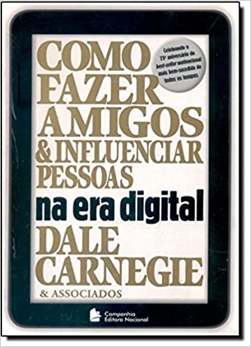 Como fazer amigos e influenciar pessoas na era digital.