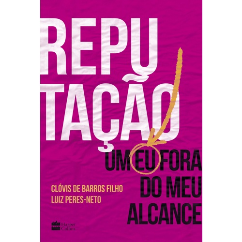 ReputaÃ§Ã£o: Um eu fora do meu alcance.