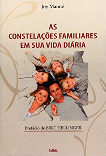 As constelaÃ§Ãµes familiares em sua vida diÃ¡ria.