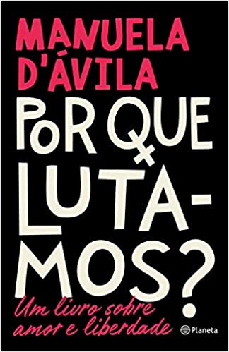 Por que lutamos?: Um livro sobre amor e liberdade.