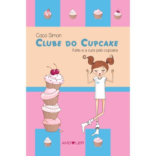 Clube do Cupcake 1: Katie e a cura pelo cupcake