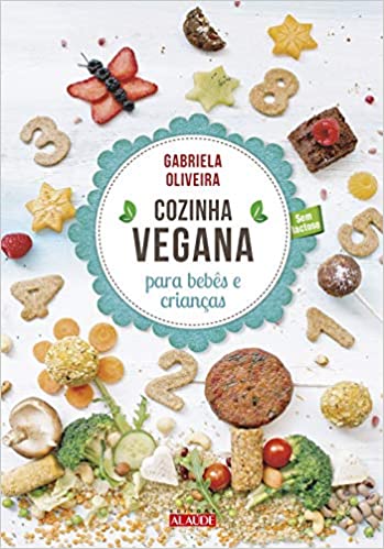 Cozinha vegana para bebÃªs e crianÃ§as