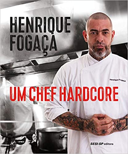 Henrique FogaÃ§a: Um chef hardcore 