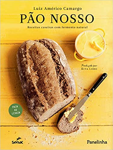 PÃ£o nosso: receitas caseiras com fermento natural