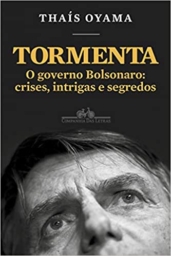 Tormenta: O governo Bolsonaro: crises, intrigas e segredos