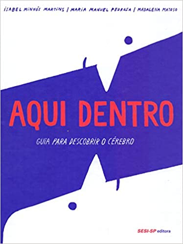 Aqui dentro: Guia para descobrir o cÃ©rebro