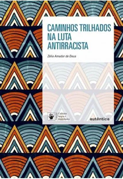 Caminhos trilhados na luta antirracista