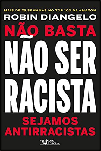 NÃ£o basta nÃ£o ser racista: Sejamos antirracistas 