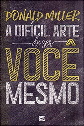 A difÃ­cil arte de ser vocÃª mesmo 